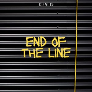 Bob Wills的專輯End of the Line - Bob Wills