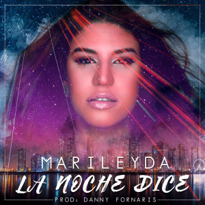 ดาวน์โหลดและฟังเพลง La Noche Dice พร้อมเนื้อเพลงจาก Marileyda