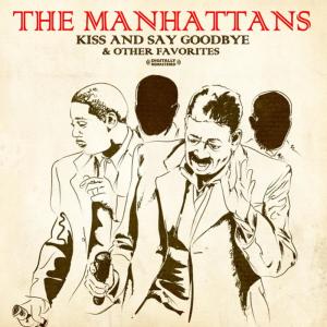 อัลบัม Kiss And Say Goodbye & Other Favorites ศิลปิน The Manhattans