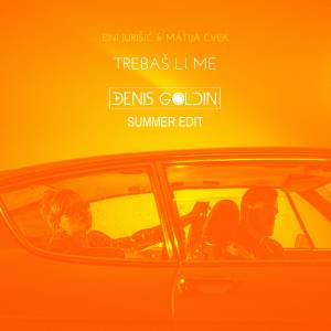 Matija Cvek的专辑Trebaš li me (Denis Goldin Summer Edit)