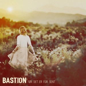 收聽Bastion的Før det er for sent歌詞歌曲