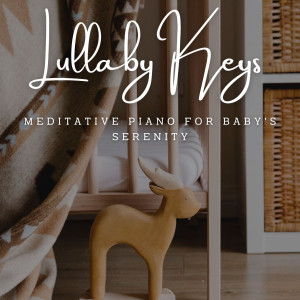 Lullaby Keys: Meditative Piano for Baby's Serenity