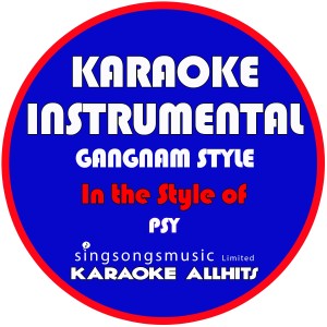 ดาวน์โหลดและฟังเพลง Gangnam Style (In the Style of Psy) [Instrumental Version] (Instrumental Version) พร้อมเนื้อเพลงจาก Karaoke All Hits