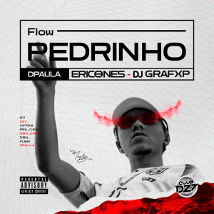 ดาวน์โหลดและฟังเพลง FLOW PEDRINHO (Explicit) พร้อมเนื้อเพลงจาก Dpaula