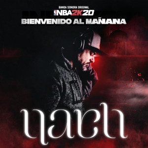 ดาวน์โหลดและฟังเพลง Bienvenido Al Mañana (Banda Sonora Original NBA 2K20) พร้อมเนื้อเพลงจาก Nach
