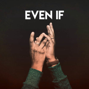 Even If