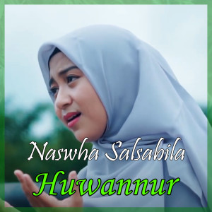 Listen to Huwannur song with lyrics from Naswha Salsabila