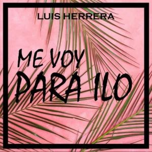 Album Me Voy para Ilo from Luis Herrera