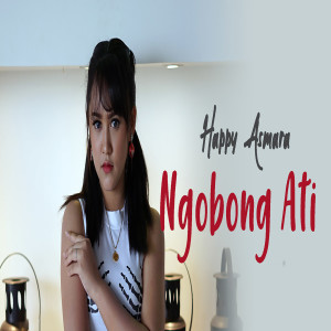 Listen to Ngobong Ati song with lyrics from Happy Asmara