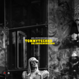 Tommytechno的专辑So Underground (Explicit)