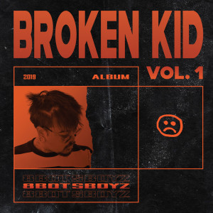 อัลบัม Broken Kid, Vol. 1 ศิลปิน 8BOTSBOYZ