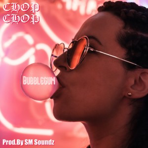 Chop Chop的專輯Bubblegum