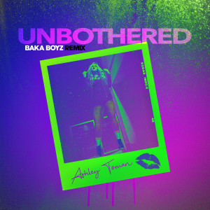 Ashley Toman的專輯Unbothered (Baka Boyz Remix)