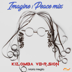 Album Imagine / Peace Mix (Kizomba Version) from Maria Meglio