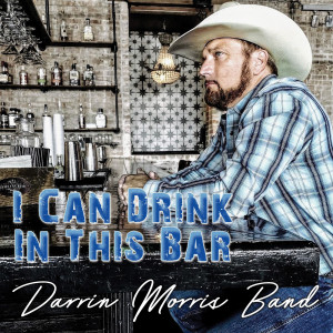 Listen to I Can Drink in This Bar song with lyrics from Darrin Morris Band