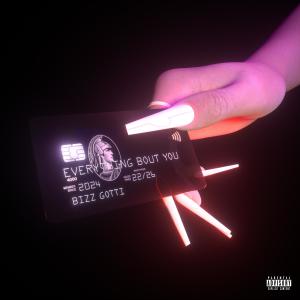 收聽Bizz Gotti的Everything Bout Youu (EBY) (Explicit)歌詞歌曲