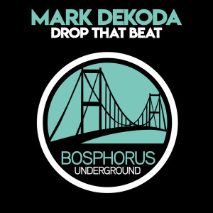 收聽Mark Dekoda的Drop That Beat歌詞歌曲