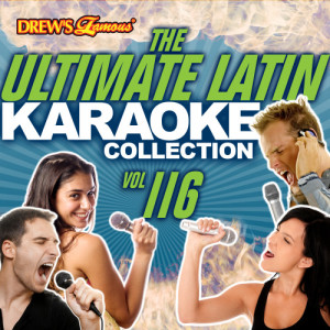 The Hit Crew的專輯The Ultimate Latin Karaoke Collection, Vol. 116