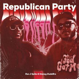 ดาวน์โหลดและฟังเพลง Republican Party พร้อมเนื้อเพลงจาก Ron J Spike