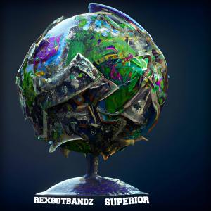 ดาวน์โหลดและฟังเพลง Superior (Explicit) พร้อมเนื้อเพลงจาก RexGotBandz