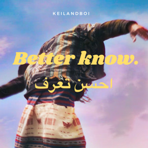 Better Know (Explicit) dari Keilandboi