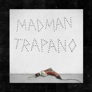 ดาวน์โหลดและฟังเพลง Trapano พร้อมเนื้อเพลงจาก Madman