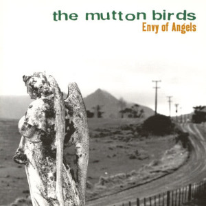 อัลบัม Envy Of Angels ศิลปิน The Mutton Birds