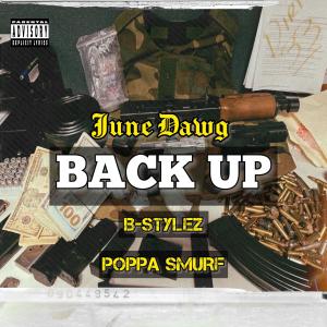 收聽June Dawg的Back up (feat. B-Stylez & Poppa Smurf) (Explicit)歌詞歌曲