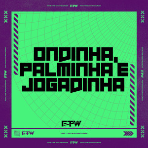 收聽DJ Walter的Ondinha, Palminha e Jogadinha (Explicit)歌詞歌曲