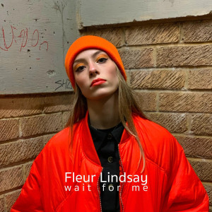 Dengarkan Wait for Me lagu dari Fleur Lindsay dengan lirik