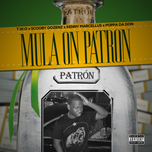 Album Mula on Patron (Explicit) oleh Poppa Da Don