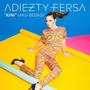 Adiezty Fersa的專輯Kini (Aku Bebas) - Single