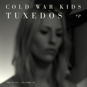 Cold War Kids的專輯Tuxedos - EP
