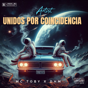 收聽MC Toby的UNIDOS POR COINCIDENCIA (Explicit)歌詞歌曲