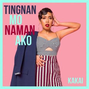收聽Kakai Bautista的Tingnan Mo Naman Ako歌詞歌曲