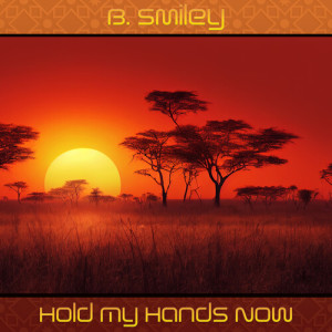 B. Smiley的專輯Hold My Hands Now