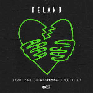 收聽Delano的Se arrependeu (Explicit)歌詞歌曲