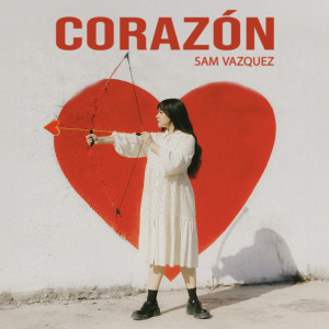 收聽Sam Vazquez的Corazón歌詞歌曲