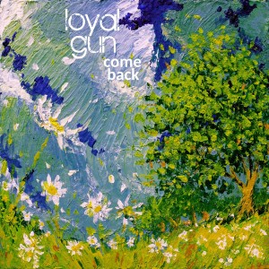 ดาวน์โหลดและฟังเพลง Come Back พร้อมเนื้อเพลงจาก Loyal Gun