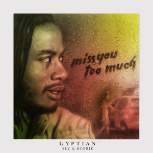 Gyptian的专辑Miss You Too Much (Reggae Radio Edit)