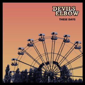 ดาวน์โหลดและฟังเพลง These Days พร้อมเนื้อเพลงจาก Devils Elbow