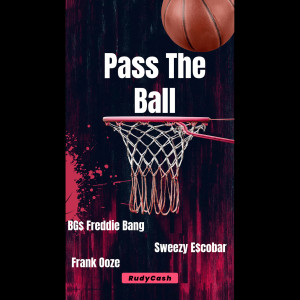 Listen to Pass the Ball (Explicit) song with lyrics from RudyCash