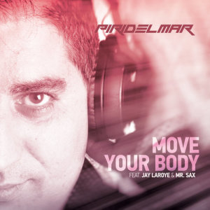 ดาวน์โหลดและฟังเพลง Move your Body (Radio Edit) พร้อมเนื้อเพลงจาก Piridelmar