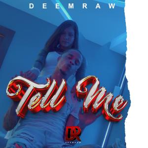 收聽DeemRaw的Tell Me歌詞歌曲
