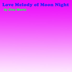 Dengarkan Love Melody of Moon Night lagu dari Zina Wentz dengan lirik