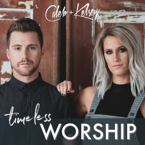 Timeless Worship dari Caleb