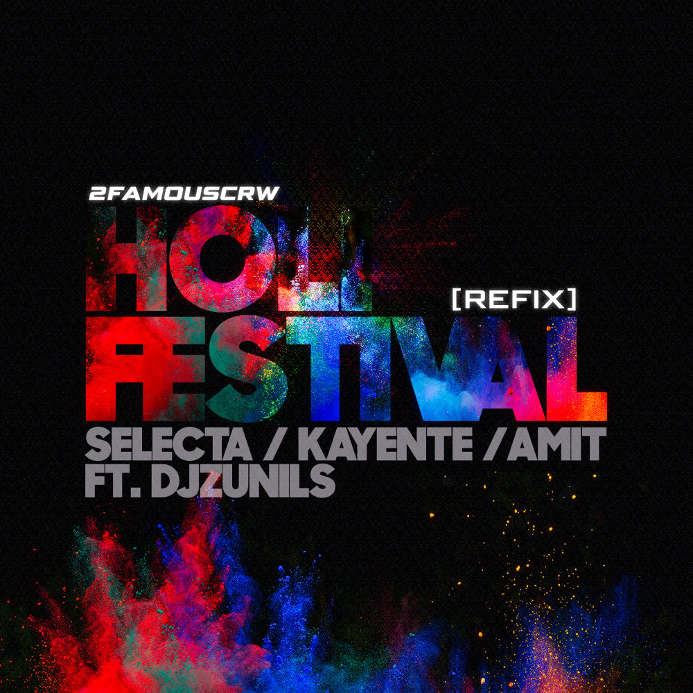 Holi Festival (Refix) [feat. Selecta, Kayente, Amit & Djzunils] (Explicit)