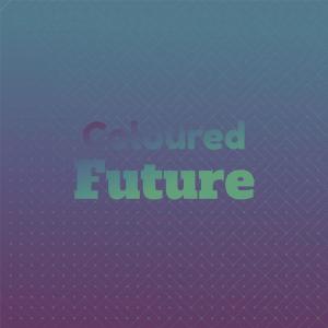 Listen to Coloured Future song with lyrics from Galih Dekel