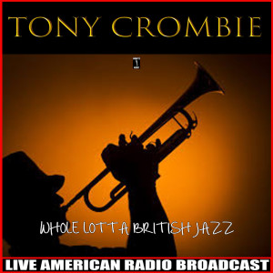 Tony Crombie & His Rockets的專輯Whole Lotta British Jazz