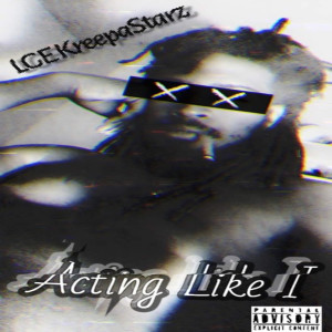 Album Acting Like I (Explicit) from KreepaStarz